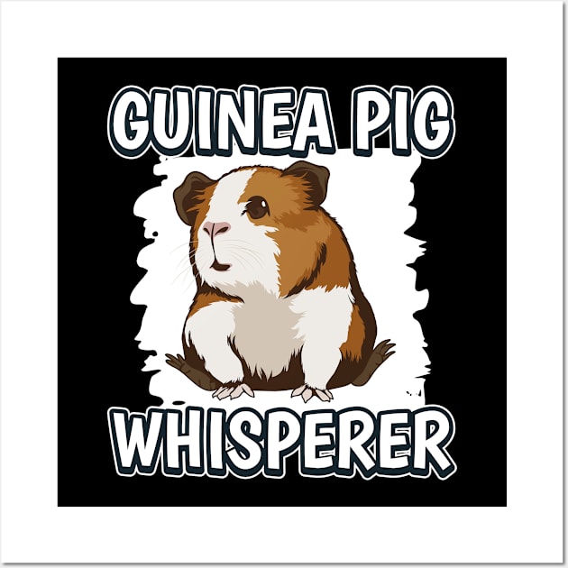 Guinea Pig Whisperer Wall Art by TheTeeBee